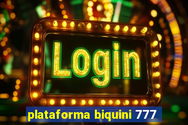 plataforma biquini 777